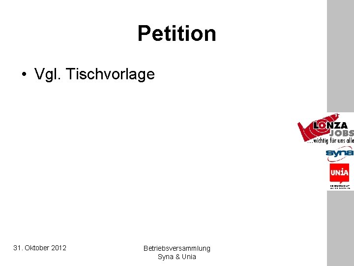 Petition • Vgl. Tischvorlage 31. Oktober 2012 Betriebsversammlung Syna & Unia 