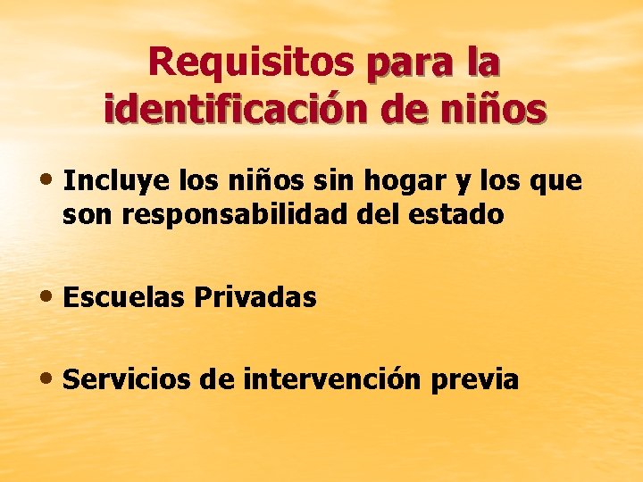 Requisitos para la identificación de niños • Incluye los niños sin hogar y los