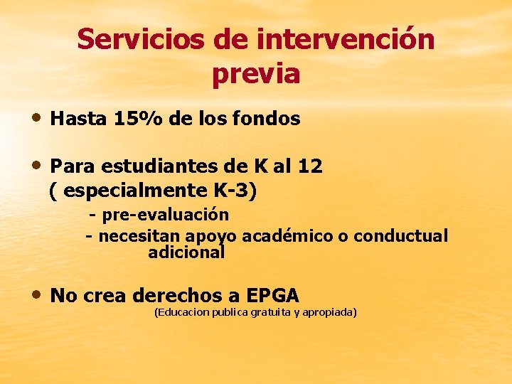 Servicios de intervención previa • Hasta 15% de los fondos • Para estudiantes de