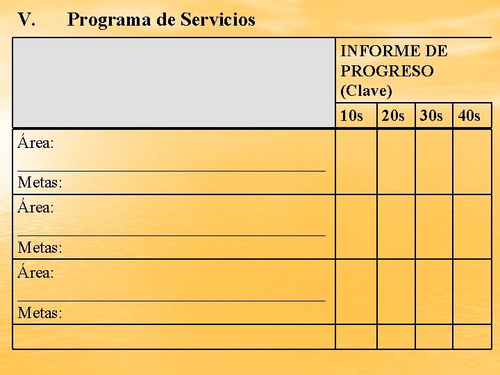 V. Programa de Servicios INFORME DE PROGRESO (Clave) 10 s 20 s 30 s