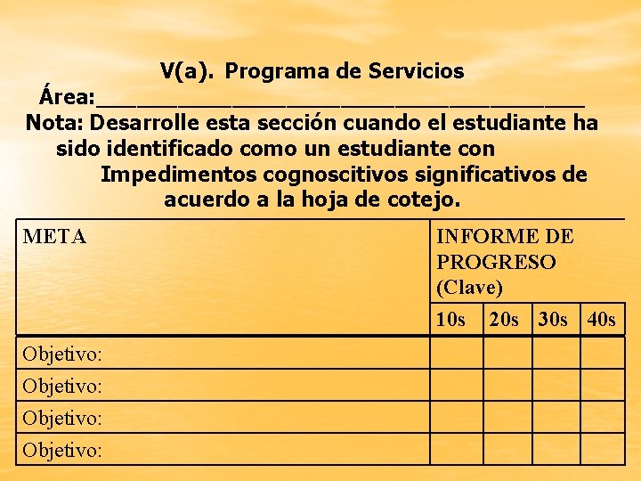 V(a). Programa de Servicios Área: __________________ Nota: Desarrolle esta sección cuando el estudiante ha