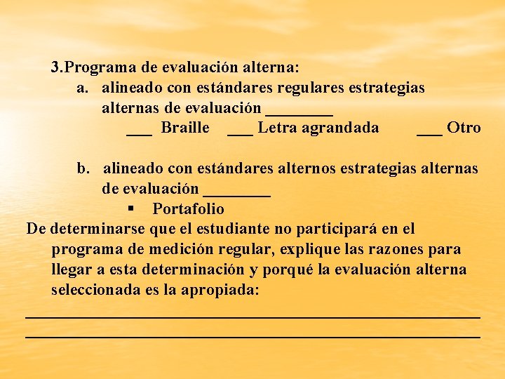 3. Programa de evaluación alterna: a. alineado con estándares regulares estrategias alternas de evaluación