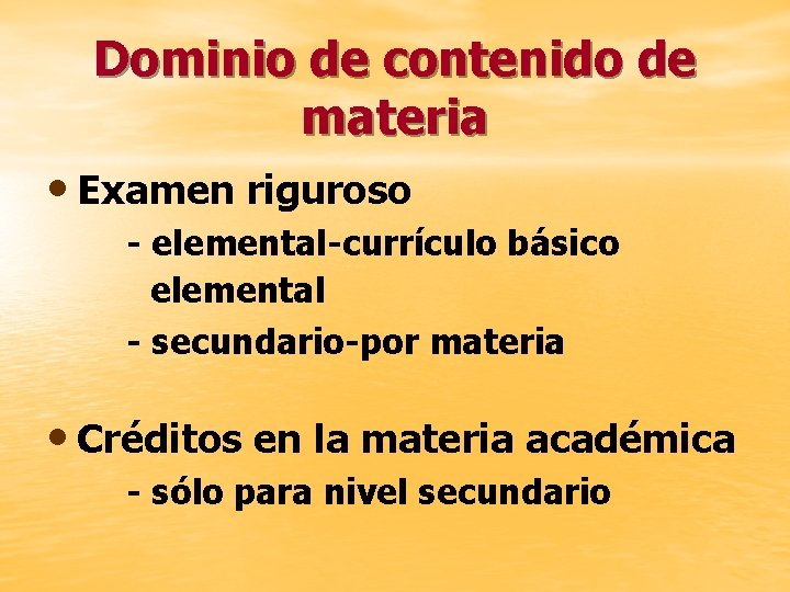 Dominio de contenido de materia • Examen riguroso - elemental-currículo básico elemental - secundario-por