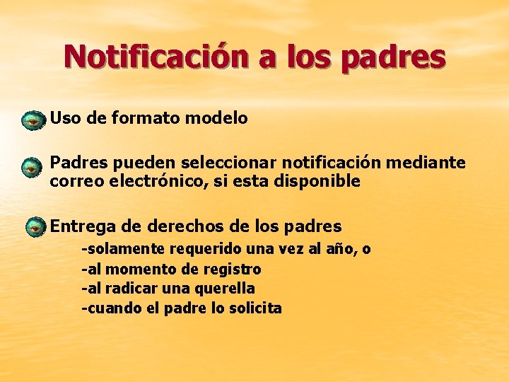 Notificación a los padres • Uso de formato modelo • Padres pueden seleccionar notificación