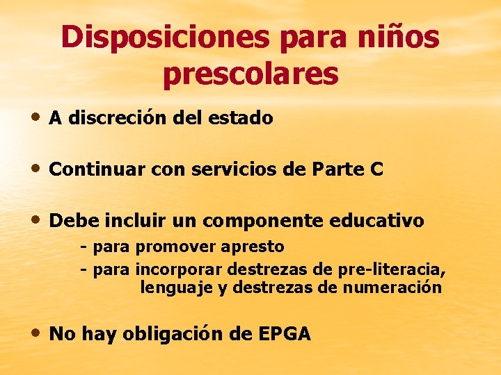 Disposiciones para niños prescolares • A discreción del estado • Continuar con servicios de