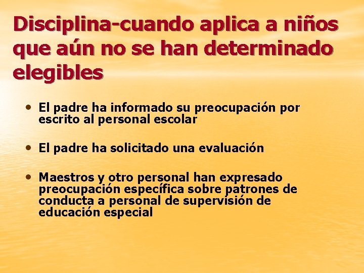 Disciplina-cuando aplica a niños que aún no se han determinado elegibles • El padre