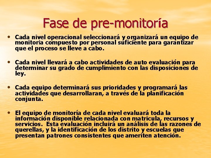 Fase de pre-monitorí pre-monitor a • Cada nivel operacional seleccionará y organizará un equipo