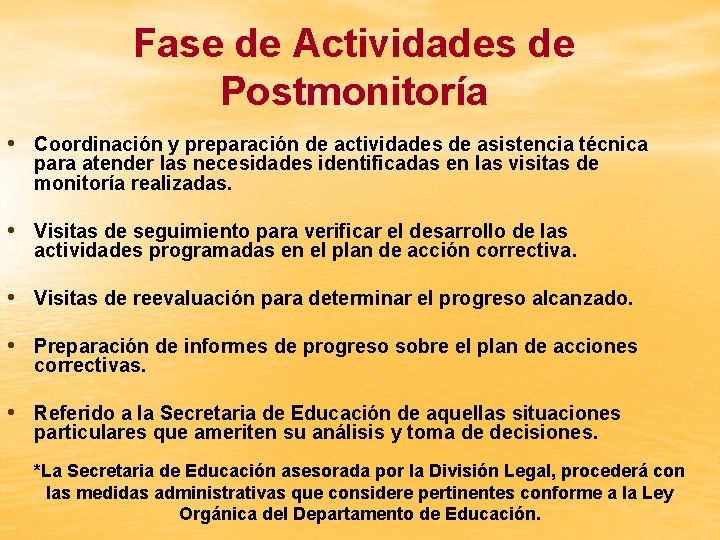 Fase de Actividades de Postmonitoría • Coordinación y preparación de actividades de asistencia técnica