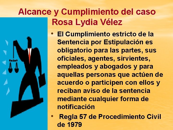 Alcance y Cumplimiento del caso Rosa Lydia Vélez • El Cumplimiento estricto de la