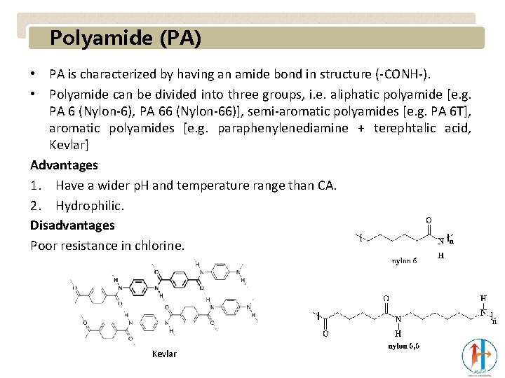 Polyamide (PA) • PA is characterized by having an amide bond in structure (-CONH-).