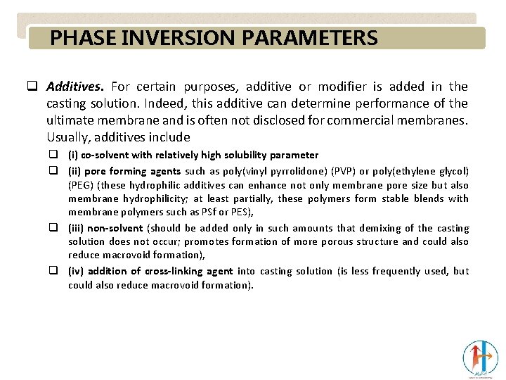 PHASE INVERSION PARAMETERS q Additives. For certain purposes, additive or modifier is added in