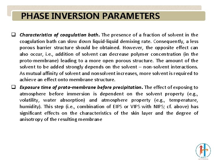 PHASE INVERSION PARAMETERS q Characteristics of coagulation bath. The presence of a fraction of