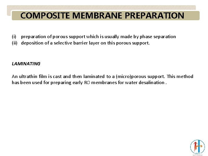 COMPOSITE MEMBRANE PREPARATION (i) preparation of porous support which is usually made by phase