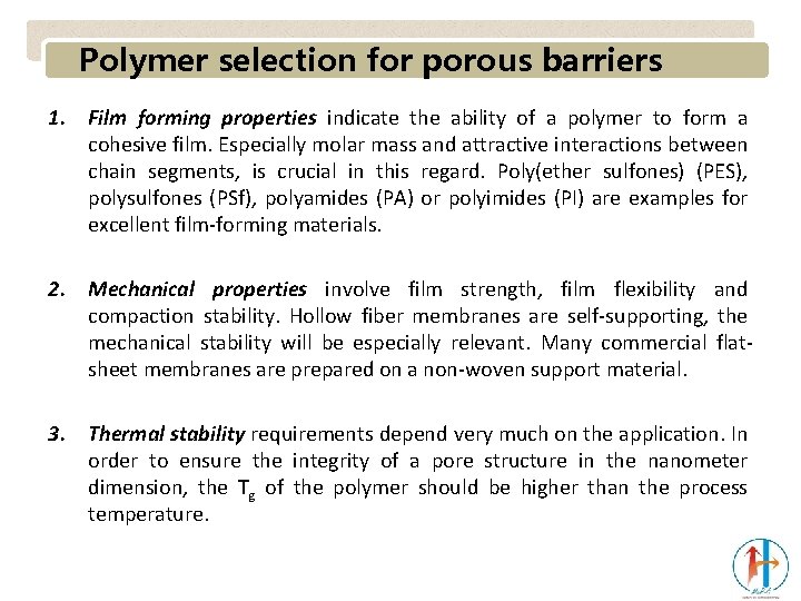 Polymer selection for porous barriers 1. Film forming properties indicate the ability of a