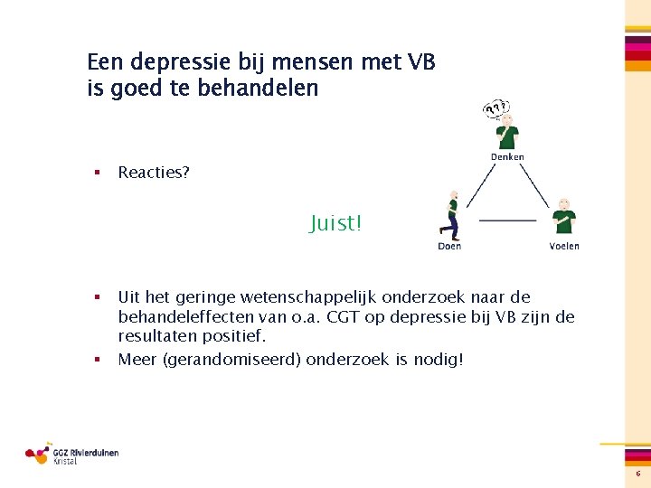 Een depressie bij mensen met VB is goed te behandelen § Reacties? Juist! §