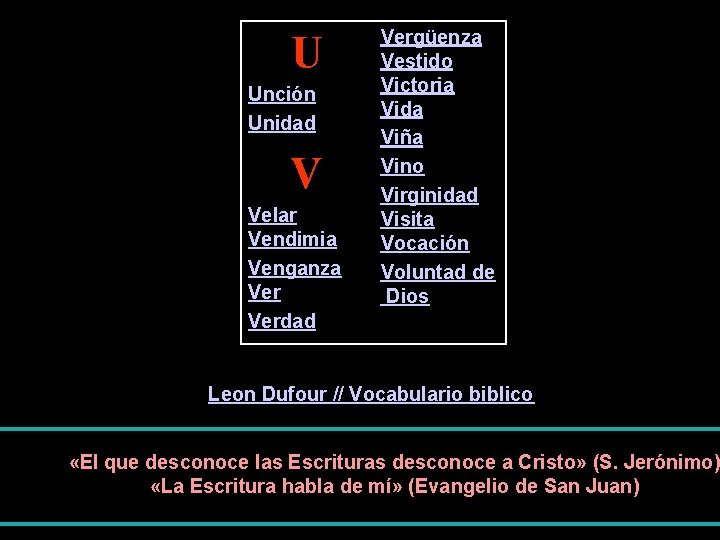 U Unción Unidad V Velar Vendimia Venganza Verdad Vergüenza Vestido Victoria Vida Viña Vino