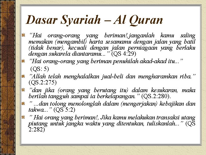 Dasar Syariah – Al Quran “Hai orang-orang yang beriman!, janganlah kamu saling memakan (mengambil)