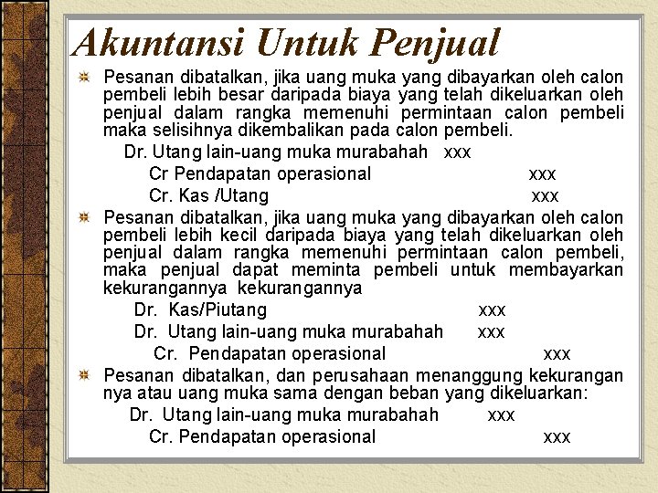 Akuntansi Untuk Penjual Pesanan dibatalkan, jika uang muka yang dibayarkan oleh calon pembeli lebih