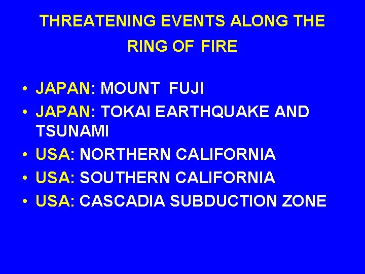 THREATENING EVENTS ALONG THE RING OF FIRE • JAPAN: MOUNT FUJI • JAPAN: TOKAI