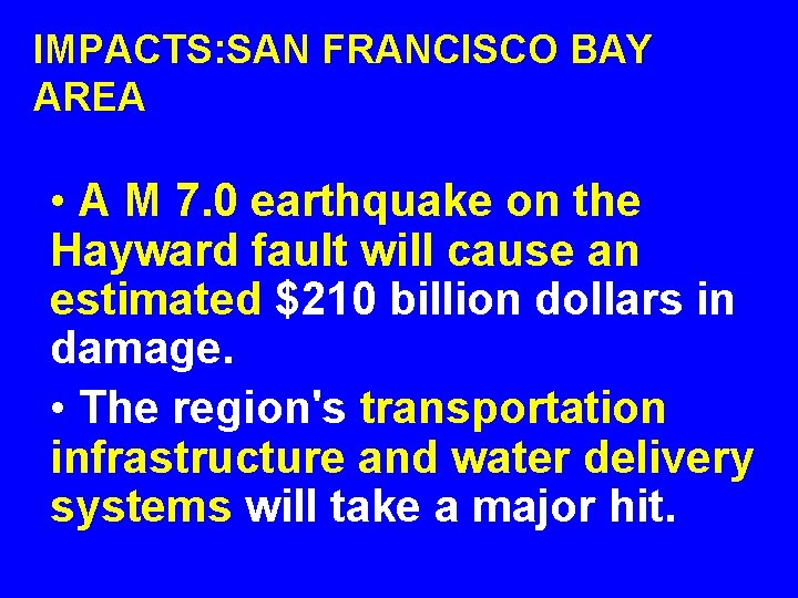 IMPACTS: SAN FRANCISCO BAY AREA • A M 7. 0 earthquake on the Hayward