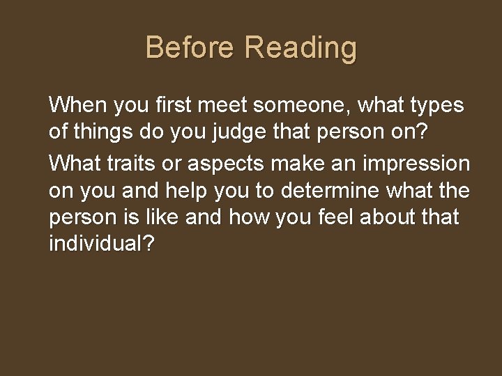 Before Reading When you first meet someone, what types of things do you judge