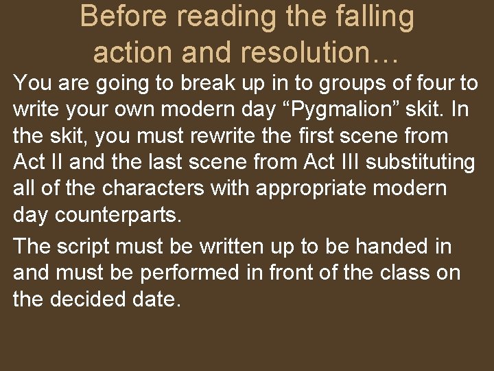 Before reading the falling action and resolution… You are going to break up in