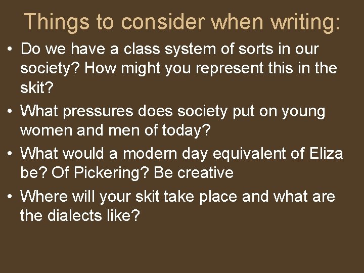 Things to consider when writing: • Do we have a class system of sorts