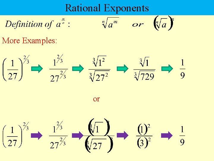 Rational Exponents More Examples: or 