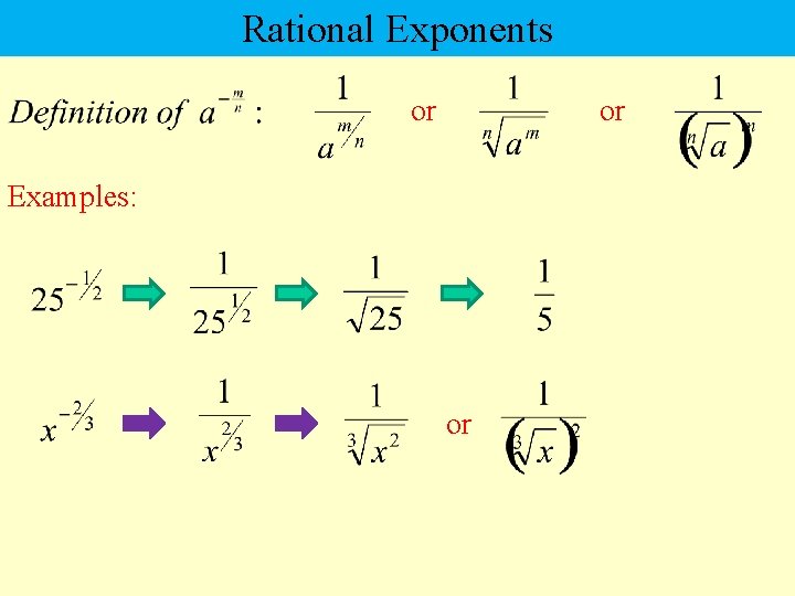 Rational Exponents or or Examples: or 