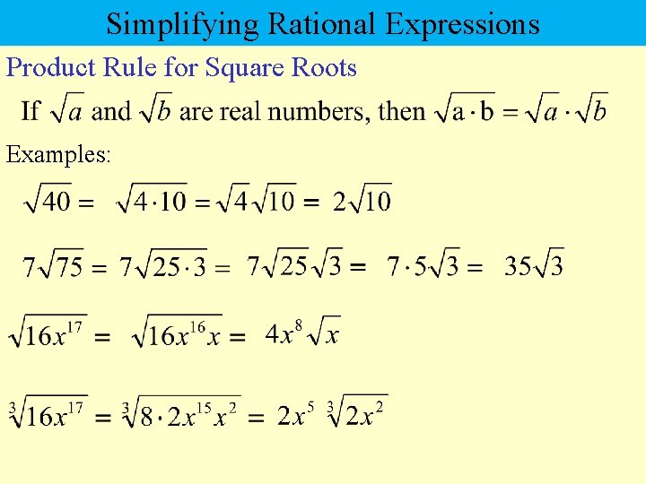 Simplifying Rational Expressions Product Rule for Square Roots Examples: 