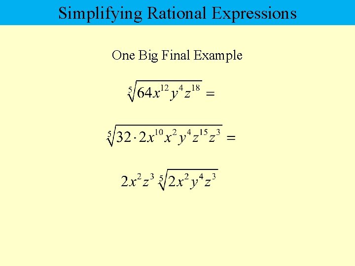 Simplifying Rational Expressions One Big Final Example 