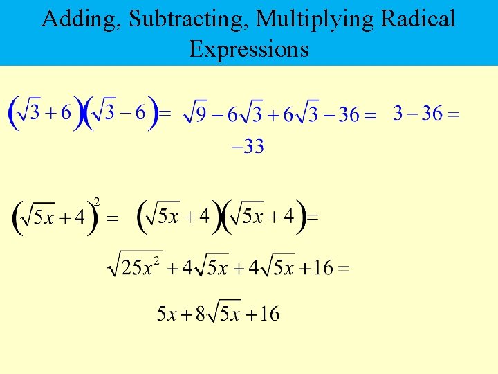 Adding, Subtracting, Multiplying Radical Expressions 