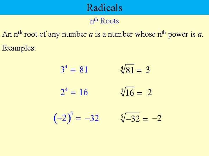 Radicals nth Roots An nth root of any number a is a number whose