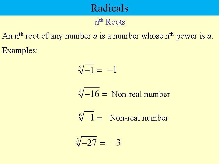 Radicals nth Roots An nth root of any number a is a number whose