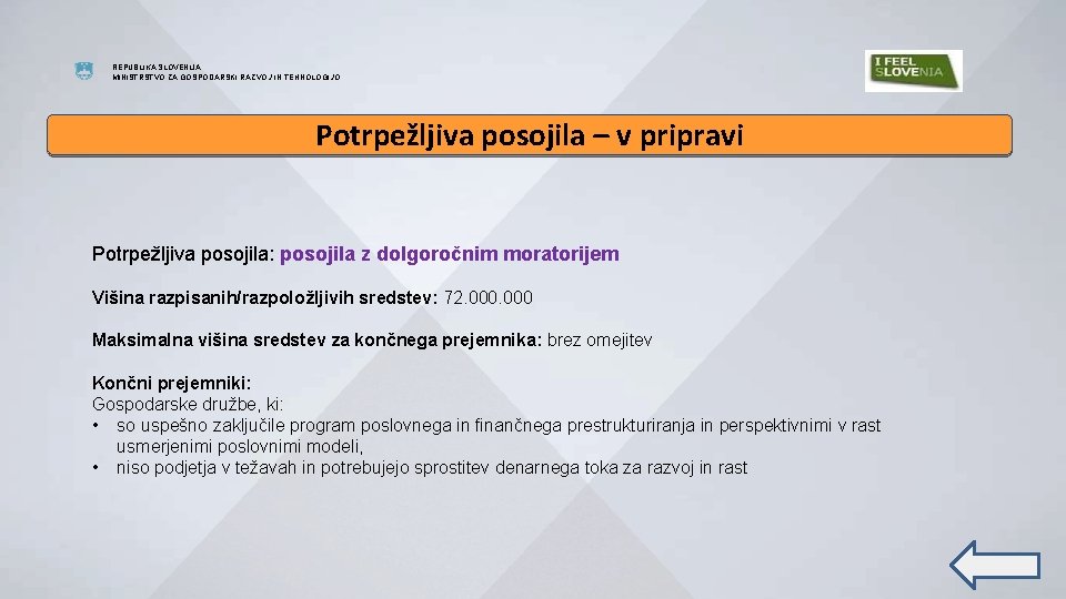 REPUBLIKA SLOVENIJA MINISTRSTVO ZA GOSPODARSKI RAZVOJ IN TEHNOLOGIJO Potrpežljiva posojila – v pripravi Potrpežljiva