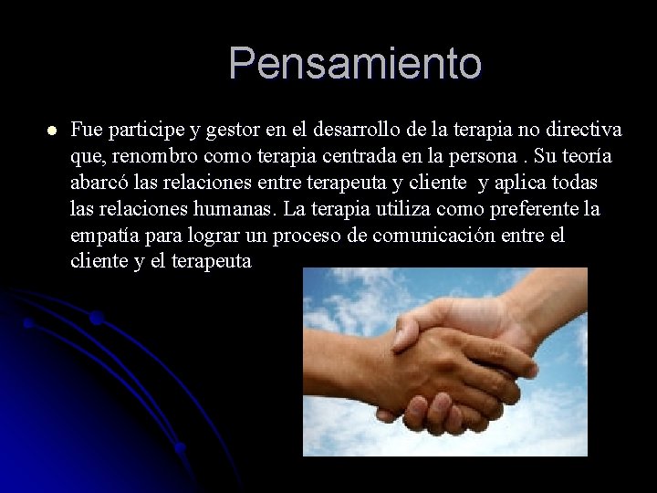 Pensamiento l Fue participe y gestor en el desarrollo de la terapia no directiva