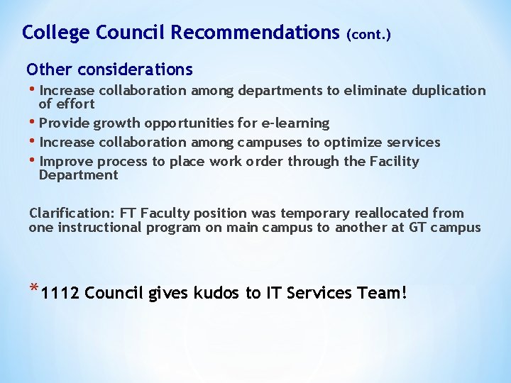 College Council Recommendations (cont. ) Other considerations • Increase collaboration among departments to eliminate