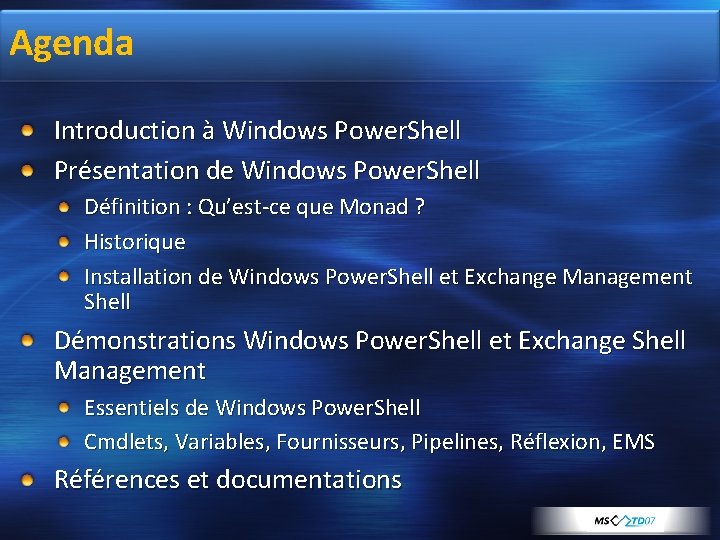 Agenda Introduction à Windows Power. Shell Présentation de Windows Power. Shell Définition : Qu’est-ce