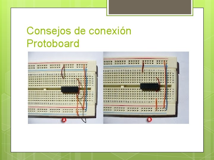 Consejos de conexión Protoboard Consejos de conexión Protoboard