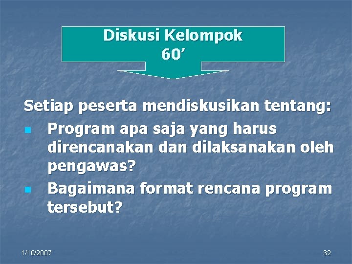 Diskusi Kelompok 60’ Setiap peserta mendiskusikan tentang: n Program apa saja yang harus direncanakan