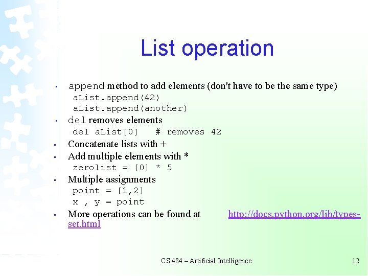 List operation • append method to add elements (don't have to be the same List operation • append method to add elements (don't have to be the same