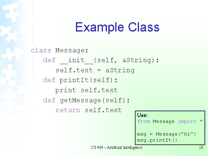 Example Class class Message: def __init__(self, a. String): self. text = a. String def Example Class class Message: def __init__(self, a. String): self. text = a. String def
