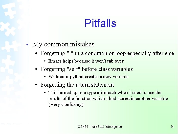 Pitfalls • My common mistakes • Forgetting ": " in a condition or loop Pitfalls • My common mistakes • Forgetting ": " in a condition or loop