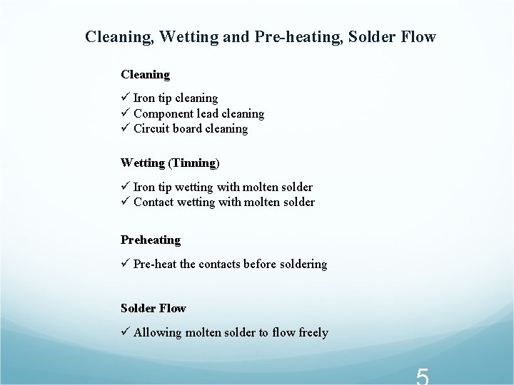 Cleaning, Wetting and Pre-heating, Solder Flow Cleaning ü Iron tip cleaning ü Component lead