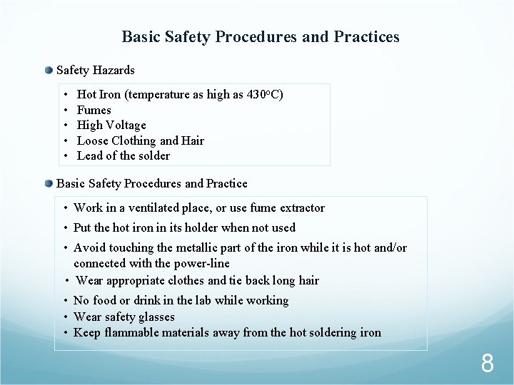 Basic Safety Procedures and Practices Safety Hazards • • • Hot Iron (temperature as