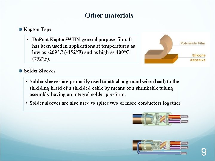 Other materials Kapton Tape • Du. Pont Kapton™ HN general purpose film. It has