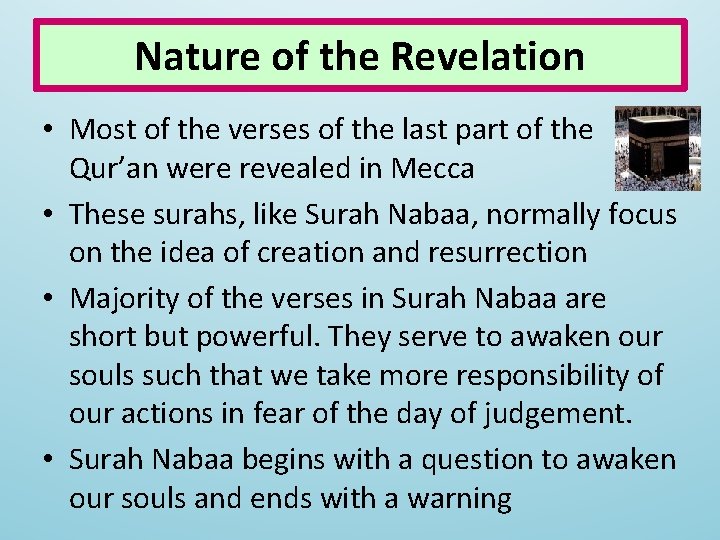 Nature of the Revelation • Most of the verses of the last part of