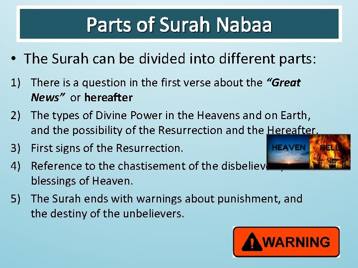 Parts of Surah Nabaa • The Surah can be divided into different parts: 1)