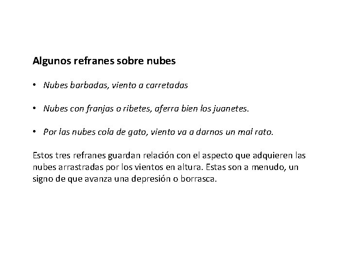 Algunos refranes sobre nubes • Nubes barbadas, viento a carretadas • Nubes con franjas