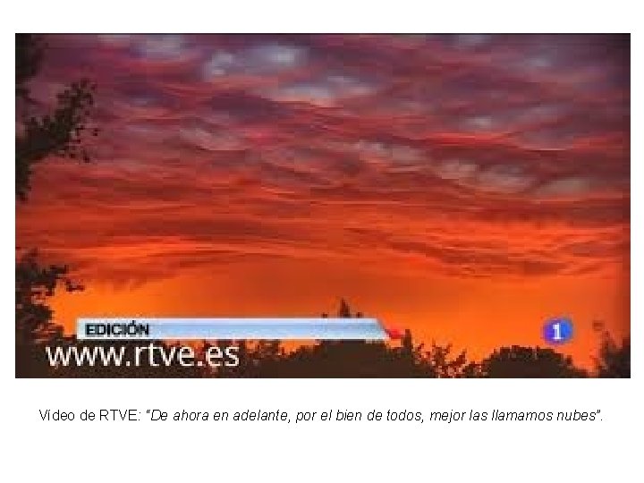 Vídeo de RTVE: “De ahora en adelante, por el bien de todos, mejor las